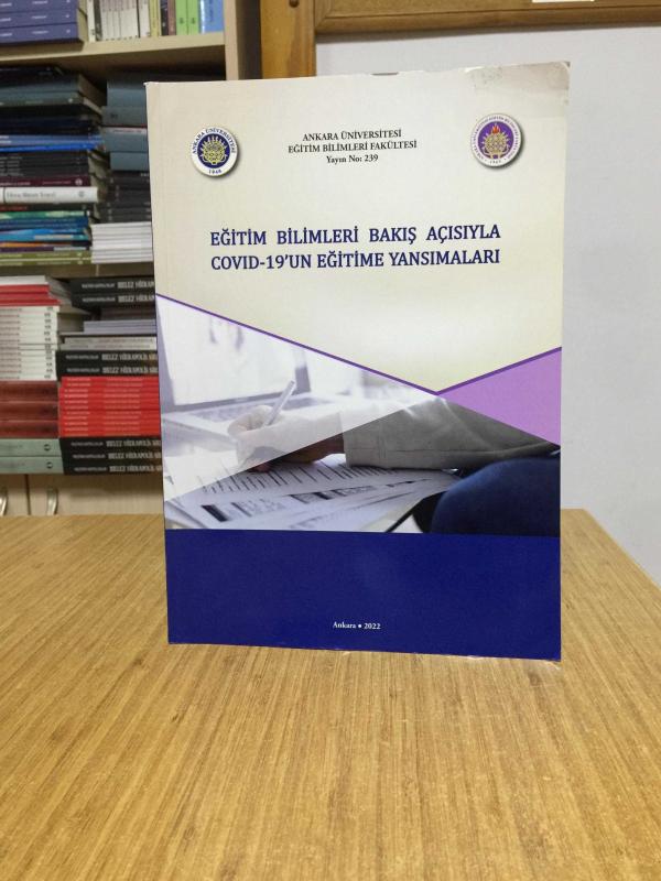 Eğitim Bilimleri Bakış Açısıyla COVID-19'un Eğitime Yansımaları / Ankara Üniversitesi