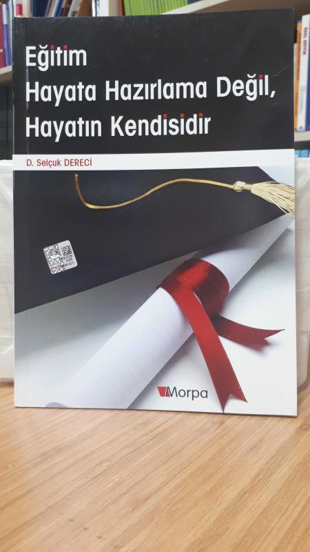 Eğitim Hayata Hazırlama Değil, Hayatın Kendisidir