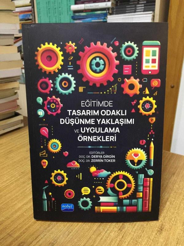 Eğitimde Tasarım Odaklı Düşünme Yaklaşımı ve Uygulama Örnekleri