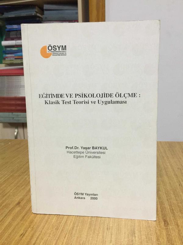 Eğitimde ve Psikolojide Ölçme Klasik Test Teorisi ve Uygulaması - Prof. Dr. Yaşar Baykul (2000)