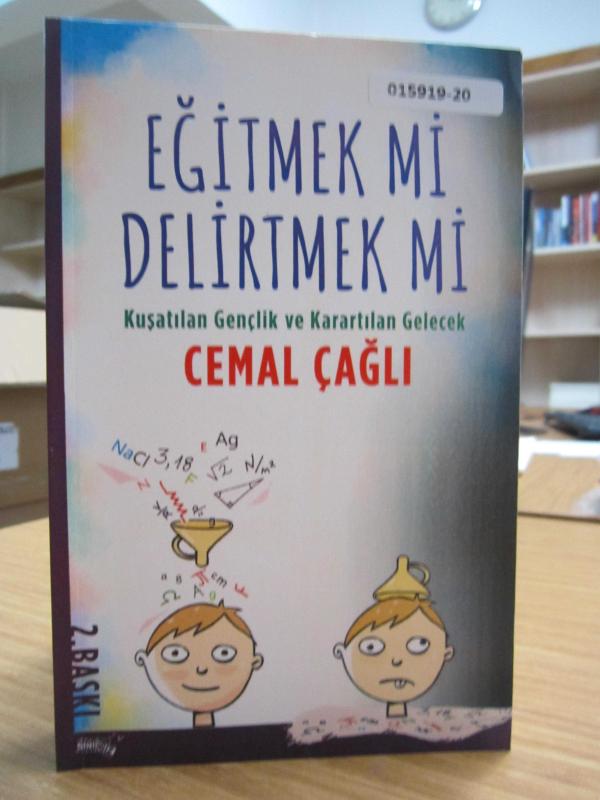 Eğitmek Mi Delirtmek Mi Kuşatılan Gençlik ve Karartılan Gelecek - Cemal Çağlı