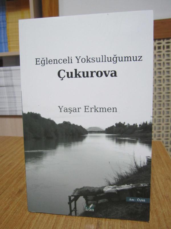 Eğlenceli Yoksulluğumuz Çukurova - Yaşar Erkmen