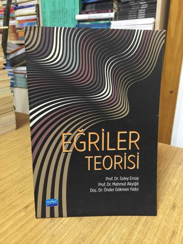 EĞRİLER TEORİSİ - Prof. Dr. Soley Ersoy & Prof. Dr. Mahmut Akyiğit & Doç. Dr. Önder Gökmen Yıldız