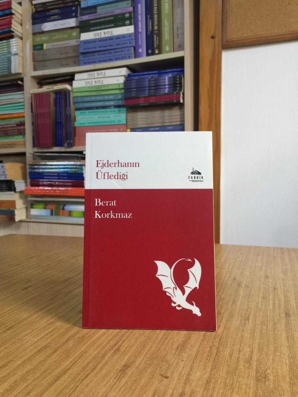 Ejderhanın Üflediği - Berat Korkmaz