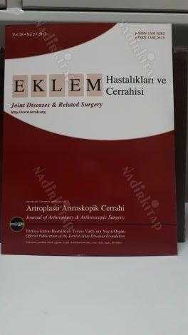EKLEM Hastalıkları ve Cerrahisi - Joint Diseases & Related Surgery - Türkiye Eklem Hastalıkları Tedavi Vakfı - Yıl 2017 - Sayı 2 - Cilt 28