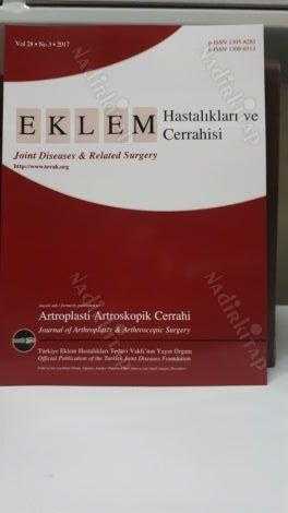 EKLEM Hastalıkları ve Cerrahisi - Joint Diseases & Related Surgery - Türkiye Eklem Hastalıkları Tedavi Vakfı - Yıl 2017 - Sayı 3 - Cilt 28