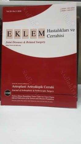 EKLEM Hastalıkları ve Cerrahisi - Joint Diseases & Related Surgery - Türkiye Eklem Hastalıkları Tedavi Vakfı - Yıl 2018 - Sayı 2 - Cilt 29