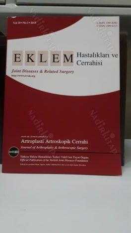EKLEM Hastalıkları ve Cerrahisi - Joint Diseases & Related Surgery - Türkiye Eklem Hastalıkları Tedavi Vakfı - Yıl 2018 - Sayı 3 - Cilt 29
