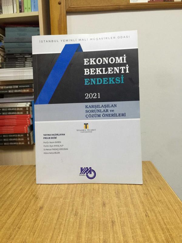 Ekonomi Beklenti Endeksi 2021 Karşılaşılan Sorunlar ve Çözüm Önerileri / İstanbul Yeminli Mali Müşavirler Odası