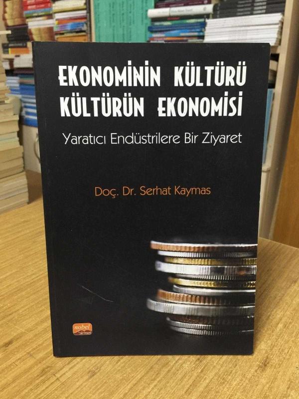 Ekonominin Kültürü Kültürün Ekonomisi Yaratıcı Endüstrilere Bir Ziyaret