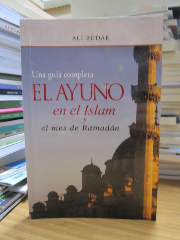 El Ayuno En El Islam y El Mes De Ramadan (İslam'da Oruç ve Ramazan Ayı)