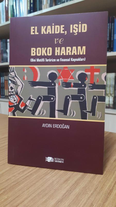 El Kaide, IŞİD ve Boko Haram (Dini Motifli Terörizm ve Finansal Kaynakları)