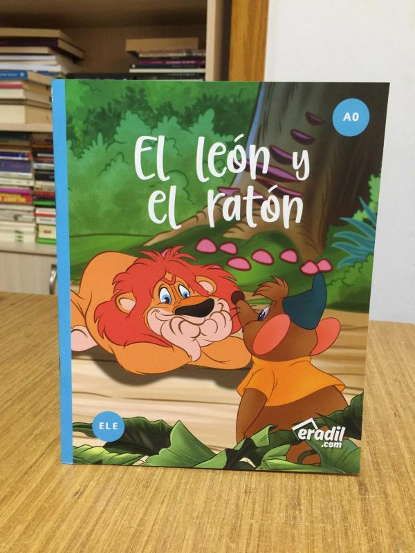 El león y el ratón - A0 ERADİL (İlkokul ve Ortaokul Öğrencilerine Yönelik İspanyolca Hikaye Kitabı)