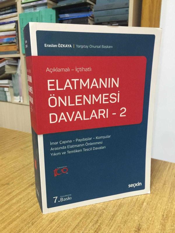 Elatmanın Önlenmesi Davaları – 2 / İmar Çapına Paydaşlar Komşular Arasında Elatmanın Önlenmesi Yıkım ve Temliken Tescil Davaları [7.Baskı]