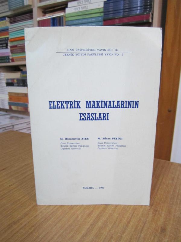 Elektrik Makinalarının Esasları - M. Hüsamettin Ateş & M. Adnan Peşint