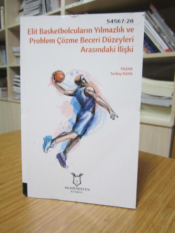 Elit Basketbolcuların Yılmazlık ve Problem Çözme Beceri Düzeyleri Arasındaki İlişki