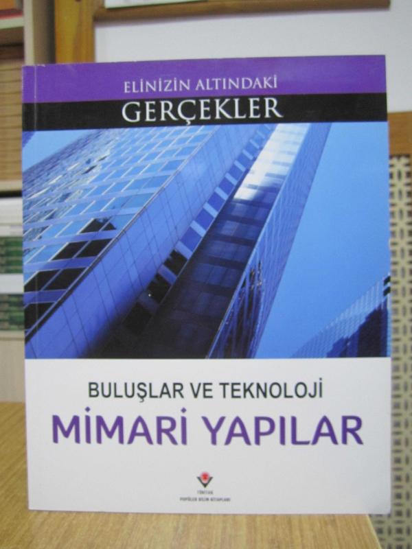 Elizinin Altındaki Gerçekler Buluşlar ve Teknoloji Mimari Yapılar / TÜBİTAK Popüler Bilim Kitapları
