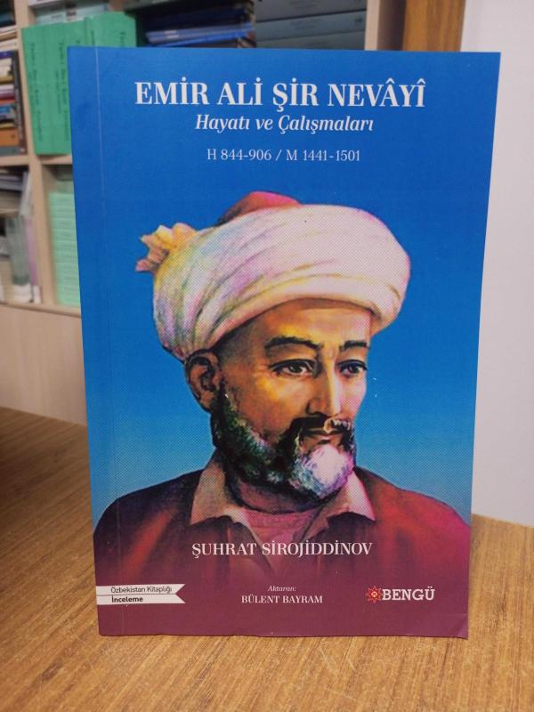 Emir Ali Şir Nevayi Hayatı ve Çalışmaları H 844-906 / M 1441-1501