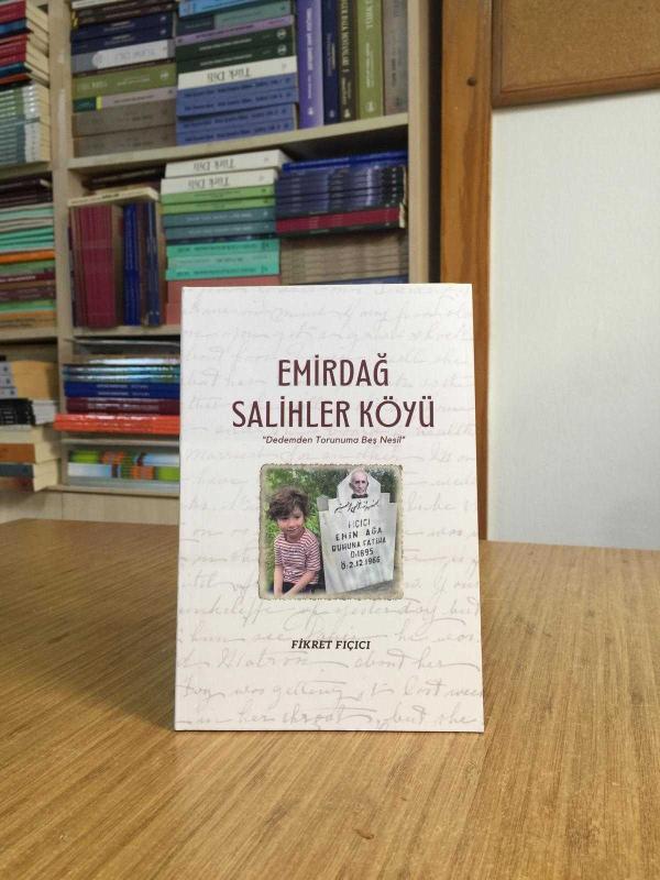 Emirdağ Salihler Köyü Dedemden Torunuma Beş Nesil - Fikret Fıçıcı