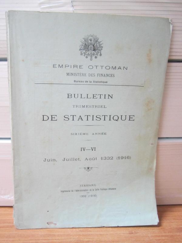 Empire Ottoman - Bulletin De Statistique - Juin Juillet Aout 1332 (1916) IV - VI