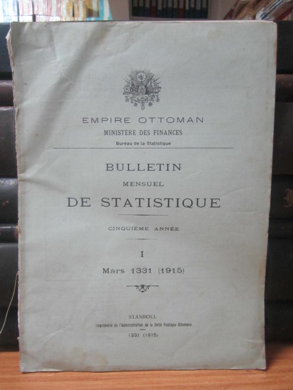 Empire Ottoman - Ministere Des Finances Bureau de la Statistique - Bulletin Mensuel De Statistique - Cinquieme Annee - 1 - Mars 1331 (1915)
