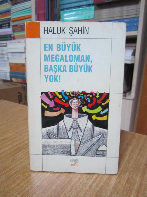 En Büyük Megaloman Başka Büyük Yok - Haluk Şahin