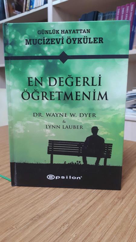 En Değerli Öğretmenim - GÜNLÜK HAYATA MUCİZEVİ ÖYKÜLER