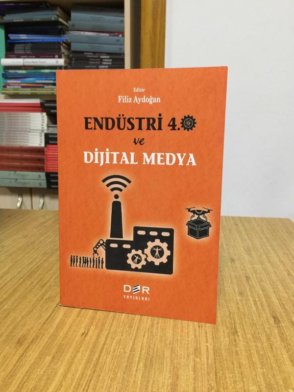 Endüstri 4.0 ve Dijital Medya - Editör: Filiz Aydoğan