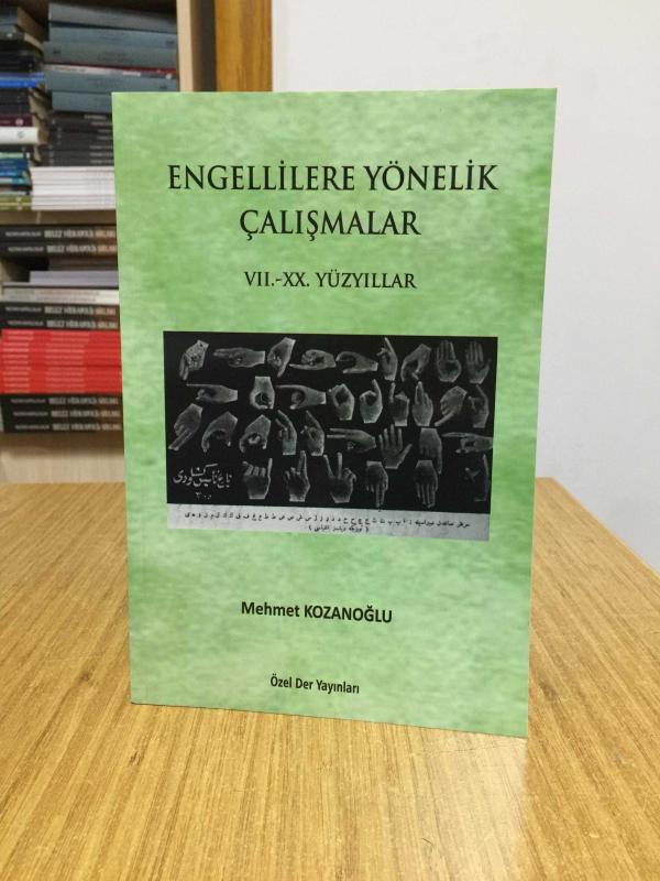 Engellilere Yönelik Çalışmalar (VII. - XX. Yüzyıllar) - Mehmet Kozanoğlu