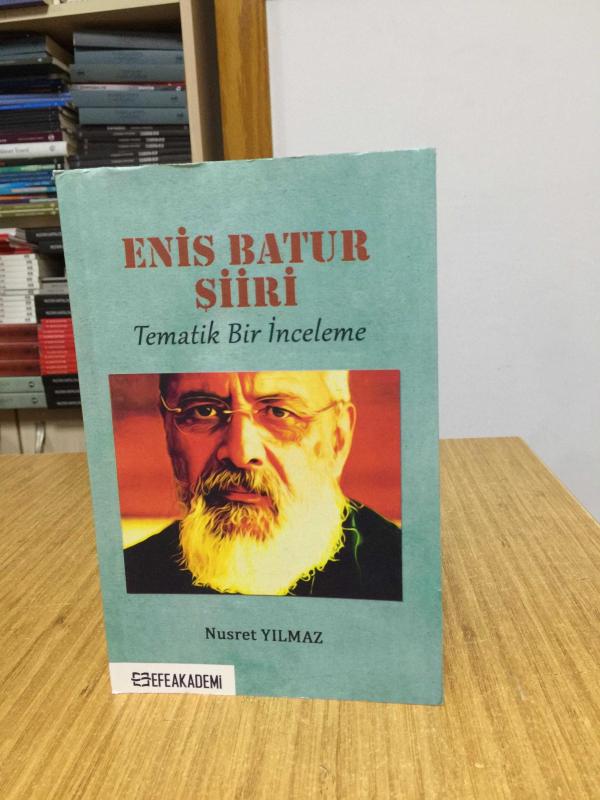 Enis Batur Şiiri Tematik Bir İnceleme - Nusret Yılmaz