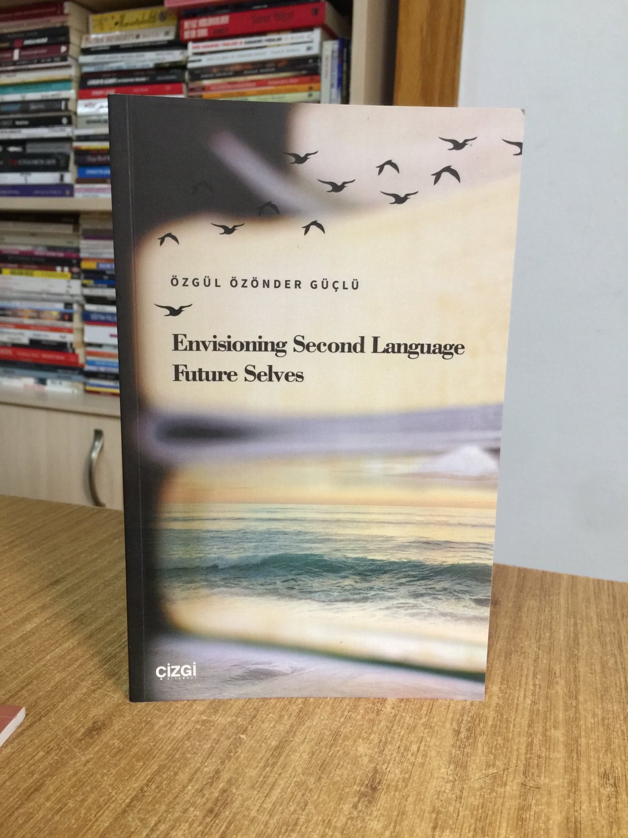 Envisioning Second Language Future Selves - Özgül Özönder Güçlü
