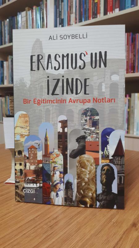 Erasmus'un İzinde  Bir Eğitimcinin Avrupa Notları
