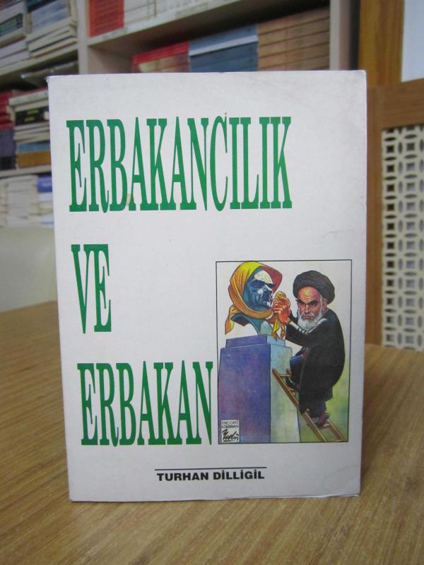 Erbakancılık ve Erbakan - Turhan Dilligil