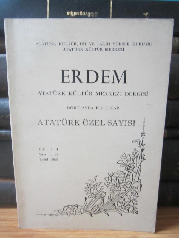 Erdem Atatürk Kültür Merkezi Dergisi - Cilt 4 Sayı 12 Eylül 1988 - Atatürk Özel Sayısı