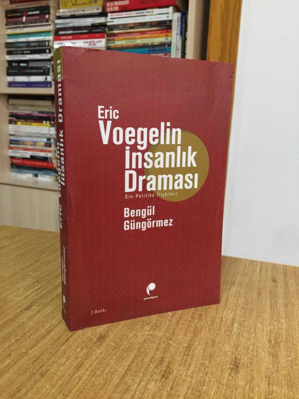 Eric Voegelin İnsanlık Draması Din - Politika İlişkileri