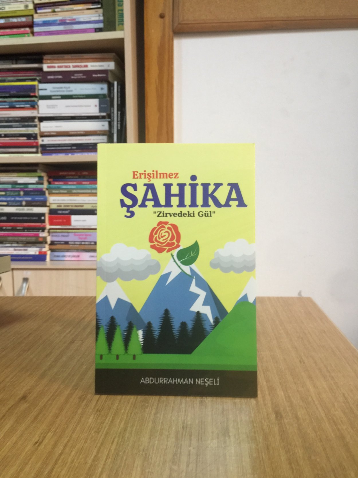 Erişilmez Şahika Zirvedeki Gül - Abdurrahman Neşeli