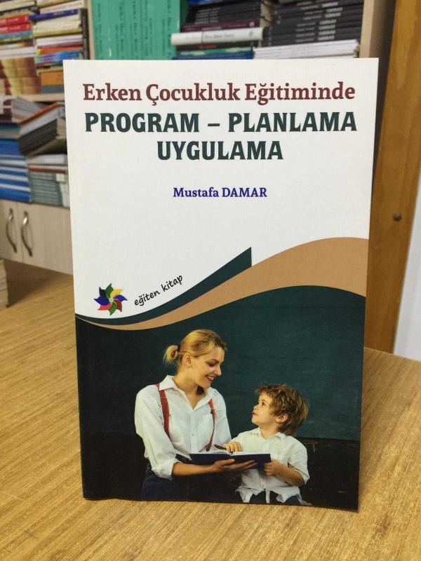 Erken Çocukluk Eğitiminde Program Planlama Uygulama