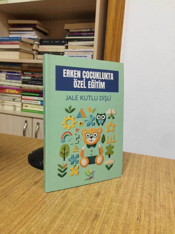 Erken Çocuklukta Özel Eğitim - Jale Kutlu Dişli