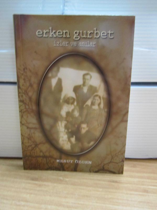 Erken Gurbet İzler ve Anılar