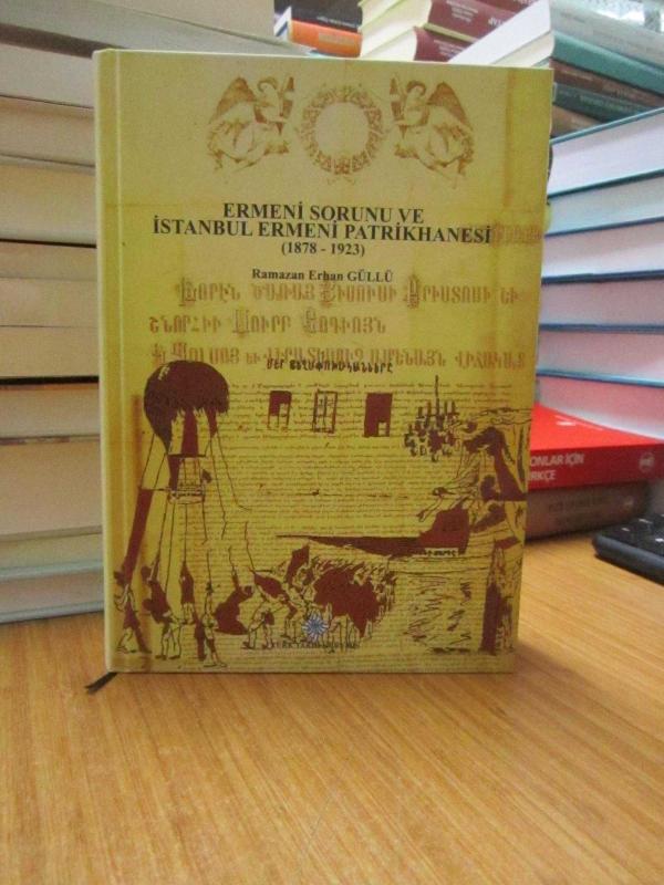 Ermeni Sorunu ve İstanbul Ermeni Patrikhanesi (1878-1923)