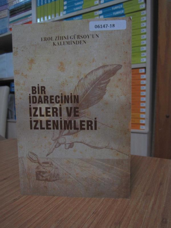 Erol Zihni Gürsoy'un Kaleminden Bir İdarecinin İzleri ve İzlenimleri