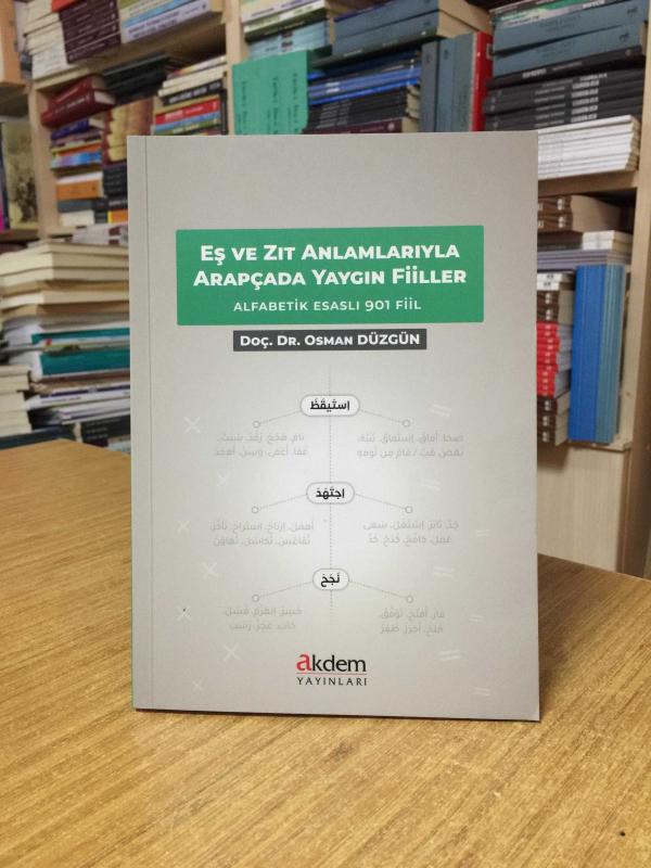 Eş ve Zıt Anlamlarıyla Arapçada Yaygın Fiiller Akdem Yayınları