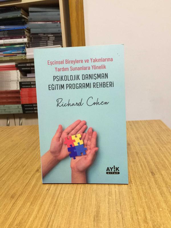 Eşcinsel Bireylere ve Yakınlarına Yardım Sunanlara Yönelik Psikolojik Danışman Eğitim Programı Rehberi - Richard Cohen