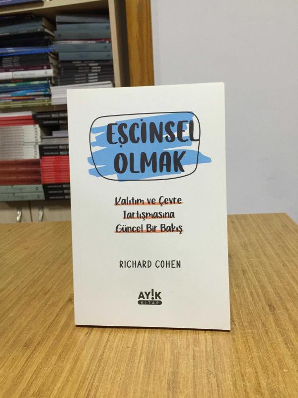 Eşcinsel Olmak Kalıtım ve Çevre Tartışmasına Güncel Bir Bakış - Richard Cohen