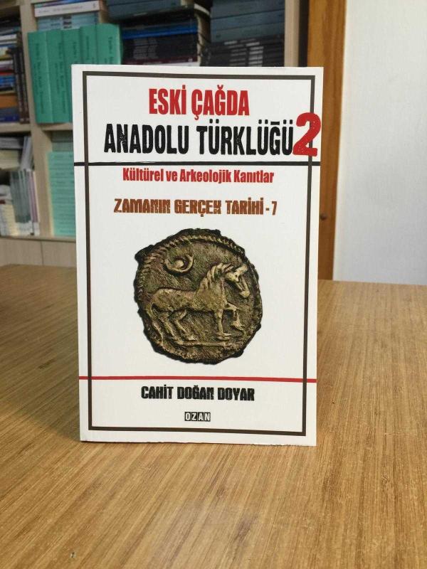 Eski Çağda Anadolu Türklüğü 2 - Kültürel ve Arkeolojik Kanıtlar Zamanın Gerçek Tarihi 7