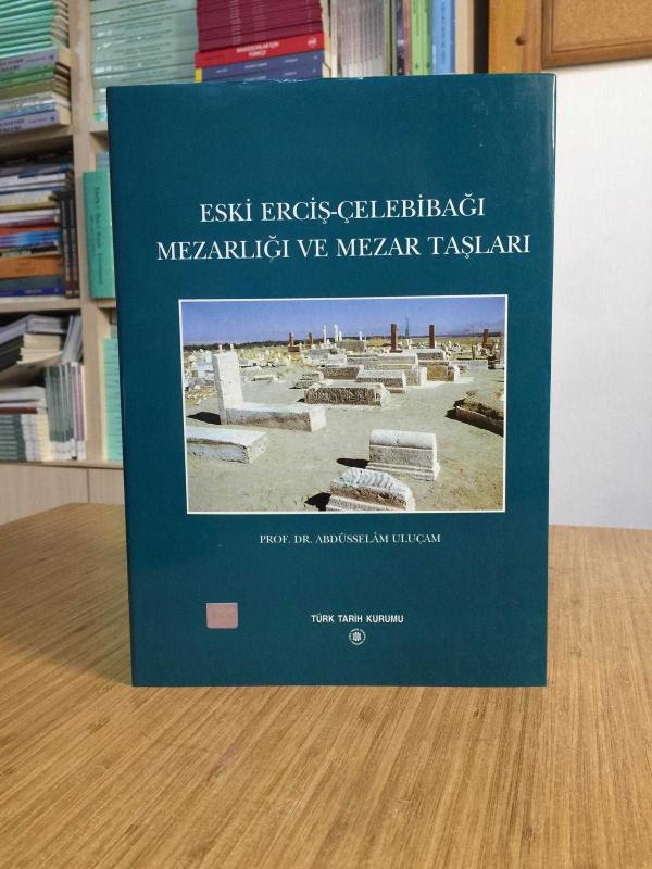 Eski Erçiş - Çelebibağı Mezarlığı ve Mezar Taşları [Ciltli - Şömizli]
