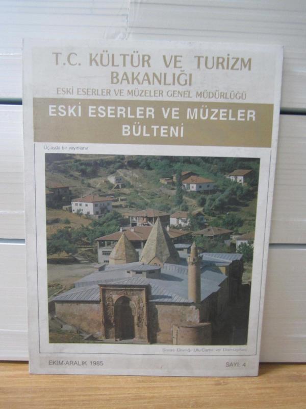 Eski Eserler ve Müzeler Bülteni - Sayı 4 - Ekim Aralık 1985 - T.C. Kültür ve Turizm Bakanlığı Eski Eserler ve Müzeler Genel Müdürlüğü