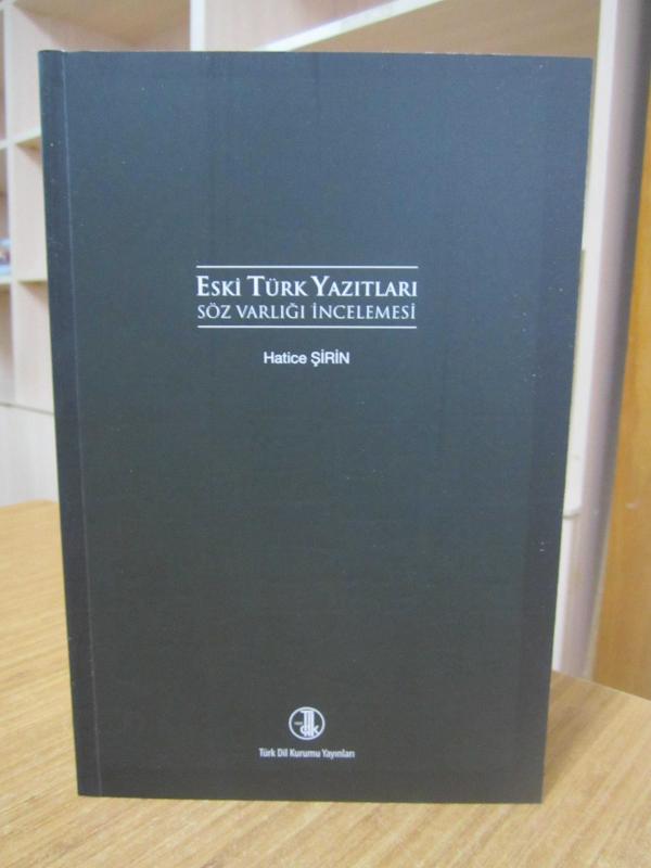 Eski Türk Yazıtları Söz Varlığı İncelemesi - Hatice Şirin [2.Baskı]