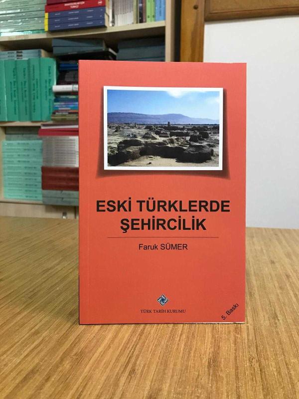 Eski Türklerde Şehircilik - Faruk Sümer [5.Baskı]