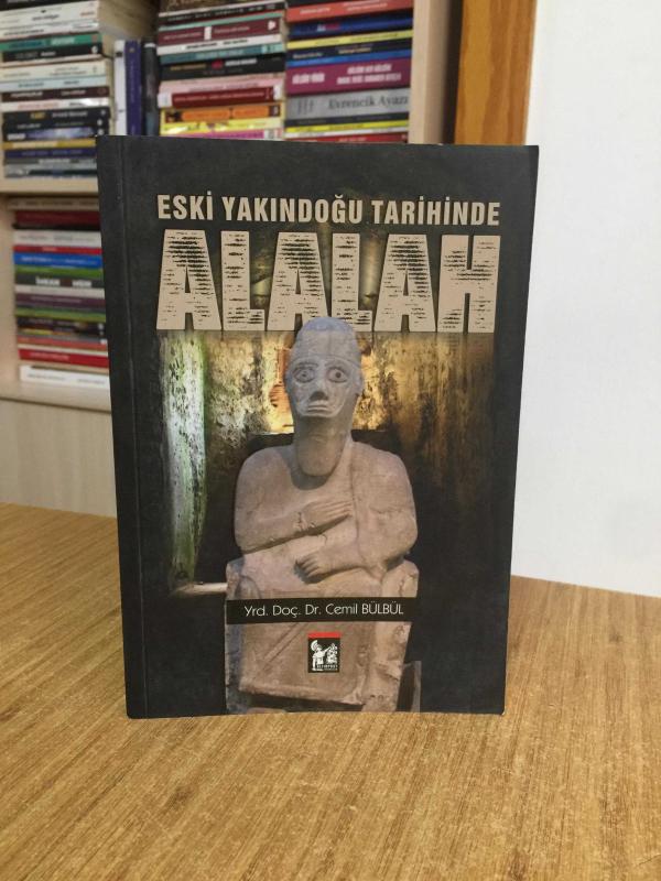 Eski Yakındoğu Tarihinde Alalah - Yrd.Doç.Dr. Cemil Bülbül